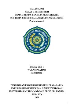 BAHAN AJAR KELAS V SEMESTER II TEMA 9 BENDA-BENDA DI SEKITAR KITA SUB TEMA 1 BENDA TUNGGAL DAN CAMPURAN Pembelajaran 5                Disusun oleh : WULAN PRATIWI 1200207885     PENDIDIKAN PROFESI GURU (PPG) PRAJABATAN FAKULTAS KEGURUAN DAN ILMU PENDIDIKA