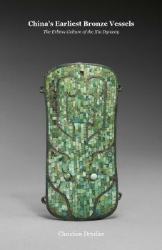 Deydier China's Earliest Bronze Vessels, Erlitou Culture to the Xia Dynasty