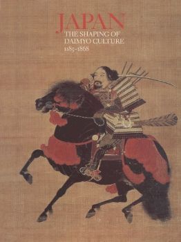 JAPAN THE SHAPING OFDAIMYO CULTURE 1185-1868