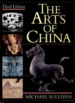 The Arts of China, By Michael Sullivan Good Book