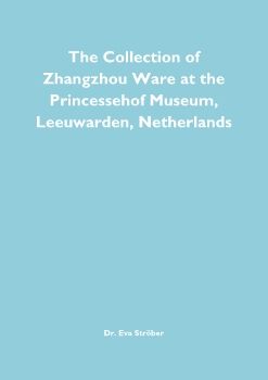 Zhangzhou Or Swatow The Collection of Zhangzhou Ware at the Princessehof Museum, Leeuwarden, Netherlands
