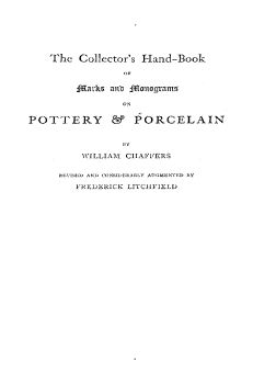 The Collectors Hand-Book,  Marks and Monograms on Pottery and Porcelain Asian Marks begin on Page 130