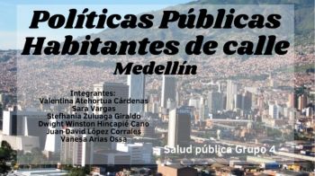 Políticas Públicas Habitantes de calle Medellín (grupo 4)