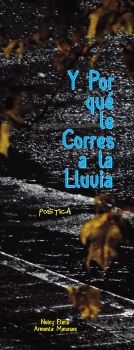 Y Por qué Le Corres a la Lluvia - poética