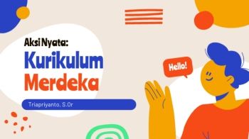 AKSI NYATA MERDEKA MENGAJAR TOPIK KURIKULUM MERDEKA-TRIAPRIYANTO_Neat