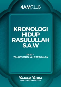 Kronologi Hidup Rasulullah S.A.W (Jilid 1 - Tahun Sebelum Kerasulan)