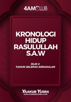 Kronologi Hidup Rasulullah S.A.W (Jilid 2- Tahun Selepas Kerasulan)