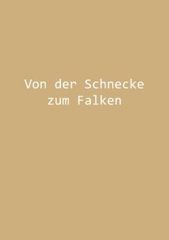 Von der Schnecke zum Falken