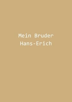 Mein Bruder Hans-Erich