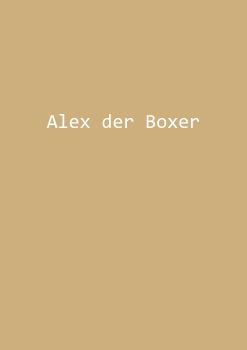 Alex der Boxer