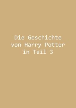 Die Geschichte von Harry Potter in Teil 3