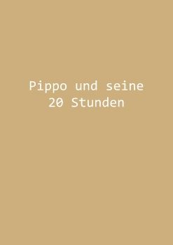 Pippo und seine 20 Stunden