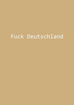 Fuck Deutschland