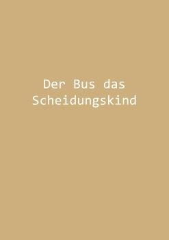 Der Bus das Scheidungskind