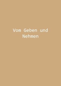 Vom Geben und Nehmen