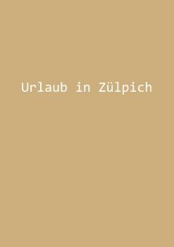 Urlaub in Zülpich