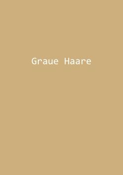 Graue Haare