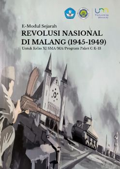 FINAL E-MODUL SEJARAH REVOLUSI NASIONAL DI MALANG 1945-1949 OLEH ALIMATUL SA'ADAH - PRODUK SKRIPSI_Neat