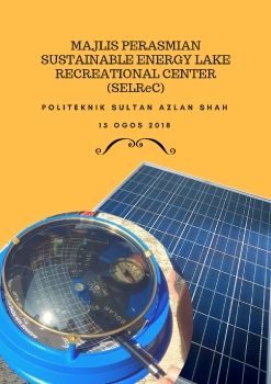 MAJLIS PERASMIAN SUSTAINABLE ENERGY LAKE RECREATIONAL CENTER (SELReC)