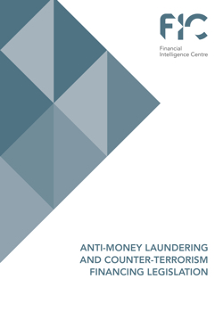 FIC ANTI MONEY LAUNDERING AND COUNTER-TERRORISM FINANCING LEGISLATION