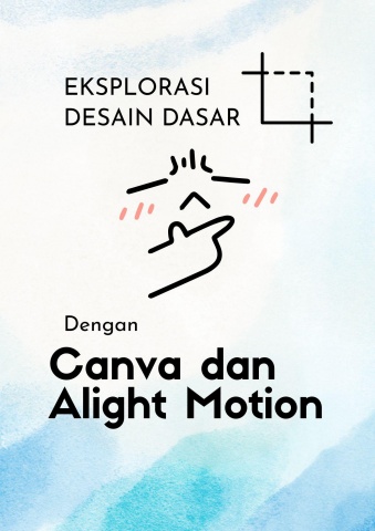 DESAIN DASAR DENGAN CANVA & ALIGHT MOTION