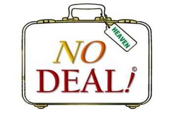 NO DEAL!