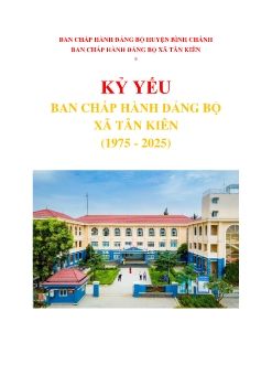 KỶ YẾU BAN CHẤP HÀNH ĐẢNG BỘ XÃ TÂN KIÊN GIAI ĐOẠN 1975-2025