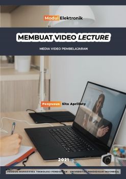 E-modul Pembuatan Media Pembelajaran Berbasis Video Lecture [Skripsi Sita Apriliaty]