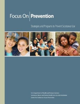 Focus on Prevention: Strategies and Programs to Prevent Substance Use