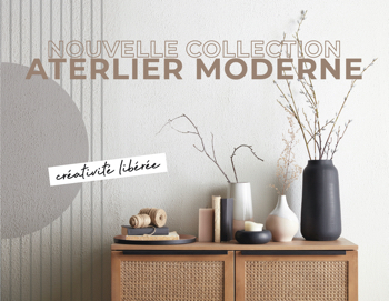 Collection Atelier Moderne