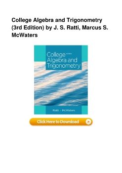 College Algebra and Trigonometry (3rd Edition) by J. S. Ratti, Marcus S. McWaters