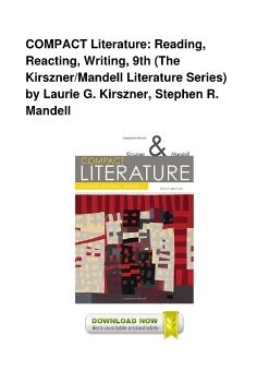 COMPACT Literature: Reading, Reacting, Writing, 9th (The Kirszner/Mandell Literature Series) by Laurie G. Kirszner, Stephen R. Mandell