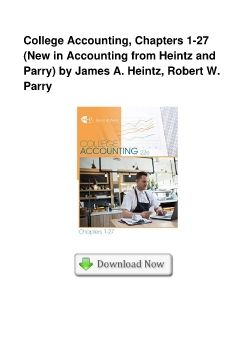 College Accounting, Chapters 1-27 (New in Accounting from Heintz and Parry) by James A. Heintz, Robert W. Parry