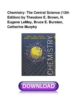 Chemistry: The Central Science (13th Edition) by Theodore E. Brown, H. Eugene LeMay, Bruce E. Bursten, Catherine Murphy