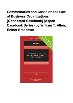 Commentaries and Cases on the Law of Business Organizations [Connected Casebook] (Aspen Casebook Series) by William T. Allen, Reiner Kraakman