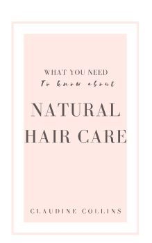 What You Need To Know About Natural Hair Care