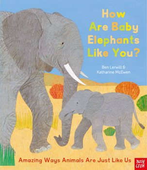 How Are Baby Elephants Like You?