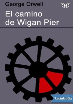 El camino de Wigan Pier