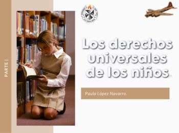 Los derechos universales de los niños Paula Lopez Navarro