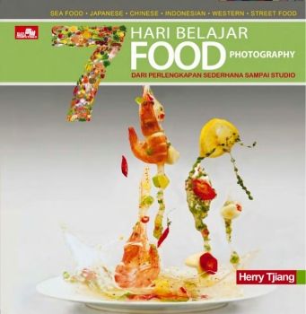 7 Hari Belajar Food Photography Dari Perlengkapan Sederhana sampai Studio (Herry Tjiang)Indonesian (Z-Library)