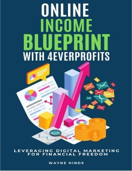 Online Income Blueprint with 4everprofits - Leveraging Digital Marketing for Financial Freedom