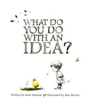 What Do you Do with an Idea