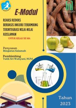 E-MODUL KIMIA REDOKS BERBASIS INKUIRI TERBIMBING TERINTEGRASI NILAI-NILAI KEISLAMAN UNTUK KELAS 12 MA