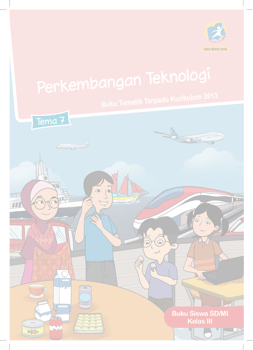 Buku Paket Kelas 3 Tema 7 Perkembangan Teknologi