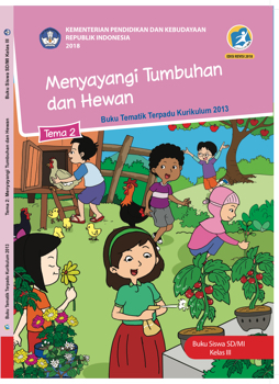 Buku Paket Kelas 3 Tema 2 Menyayangi Tumbuhan dan Hewan