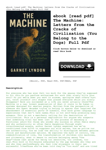 ebook [read pdf] the machine letters from the cracks of civilization (you belong to the dogs) full p