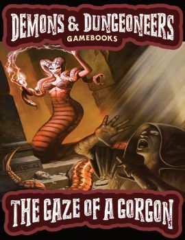 Demons & Dungeoneers! The Gaze of a Gorgon
