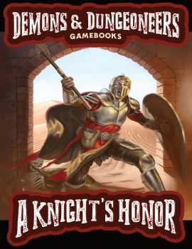 Demons & Dungeoneers! A Knight's Honor