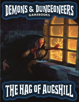 Demons & Dungeoneers! The Hag of Augshill