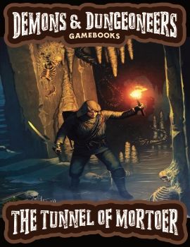 Demons & Dungeoneers! The Tunnel of Mortoer
